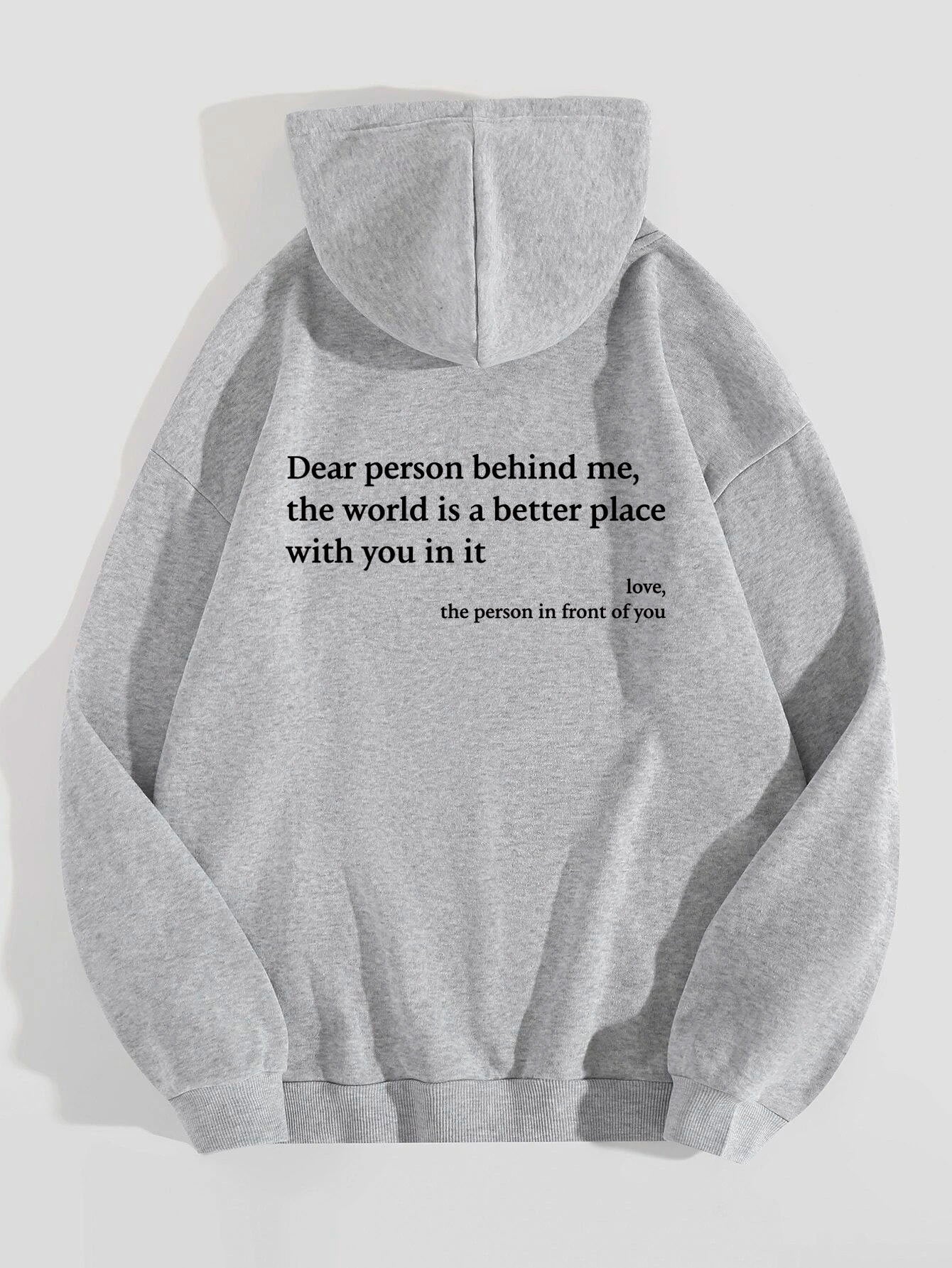 Dear Person Behind Me,the World Is A Better Place,with You In It,love,the Person In Front Of You,Women's Plush Letter Printed Kangaroo Pocket Drawstring Printed Hoodie Unisex Trendy Hoodies - DropOnline.co