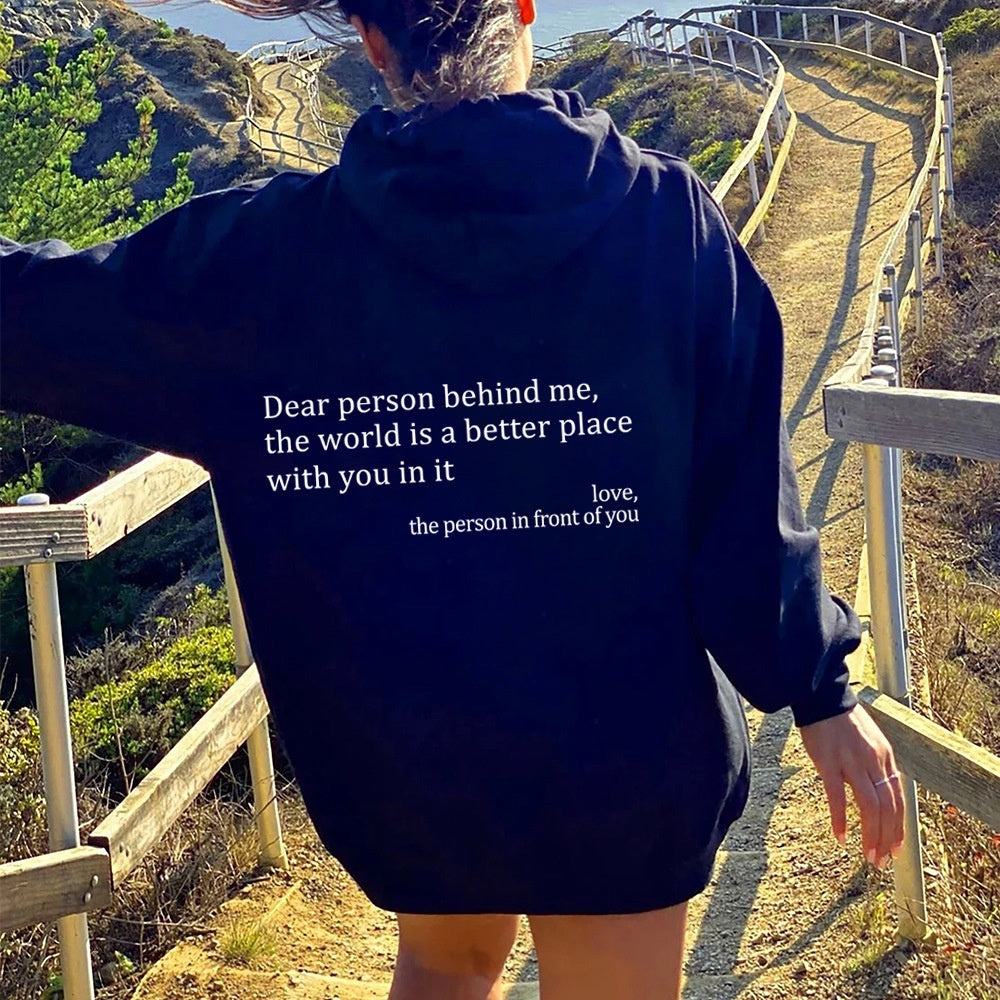 Dear Person Behind Me,the World Is A Better Place,with You In It,love,the Person In Front Of You,Women's Plush Letter Printed Kangaroo Pocket Drawstring Printed Hoodie Unisex Trendy Hoodies - DropOnline.co