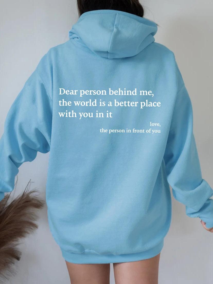 Dear Person Behind Me,the World Is A Better Place,with You In It,love,the Person In Front Of You,Women's Plush Letter Printed Kangaroo Pocket Drawstring Printed Hoodie Unisex Trendy Hoodies - DropOnline.co