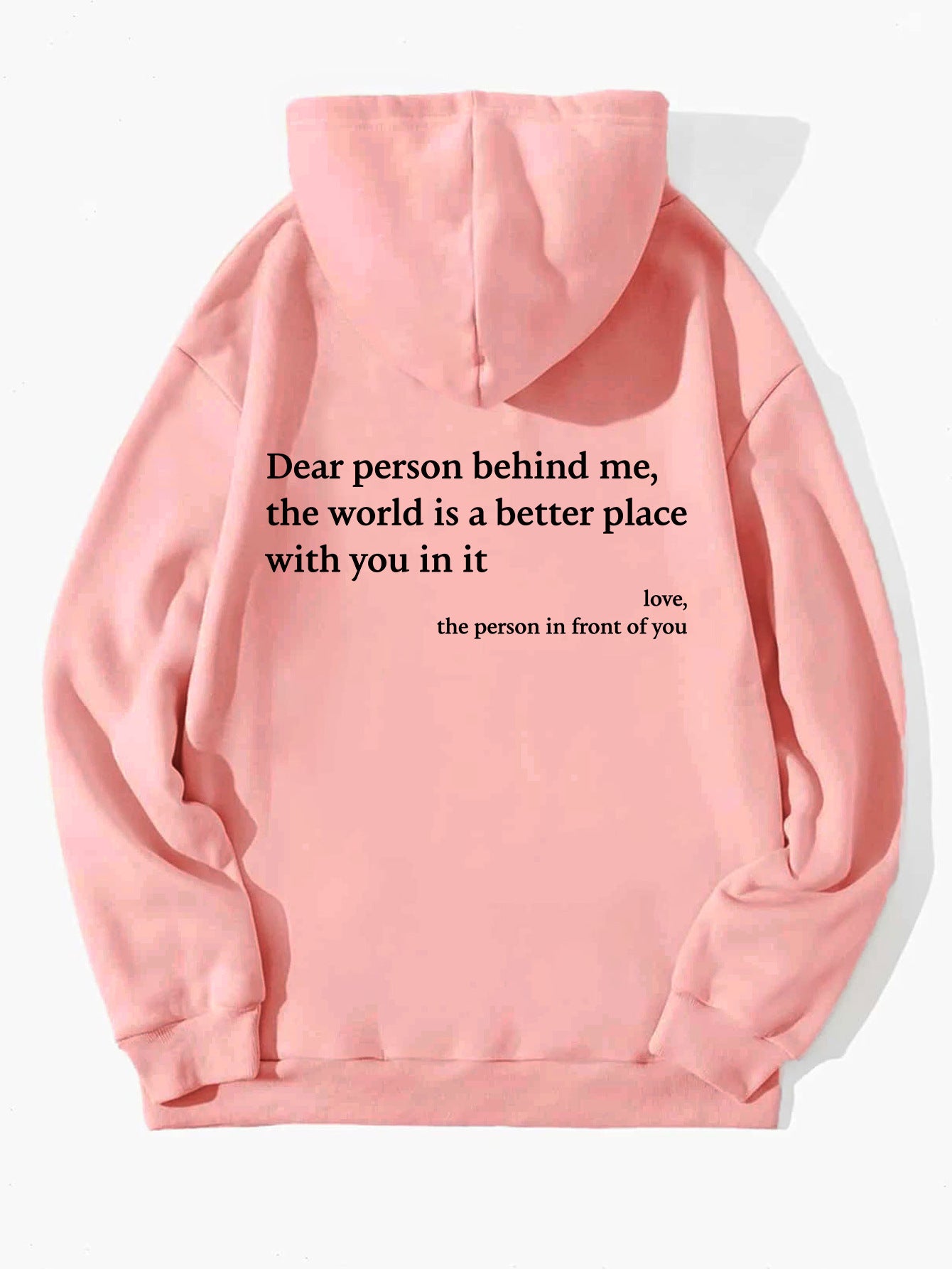 Dear Person Behind Me,the World Is A Better Place,with You In It,love,the Person In Front Of You,Women's Plush Letter Printed Kangaroo Pocket Drawstring Printed Hoodie Unisex Trendy Hoodies - DropOnline.co